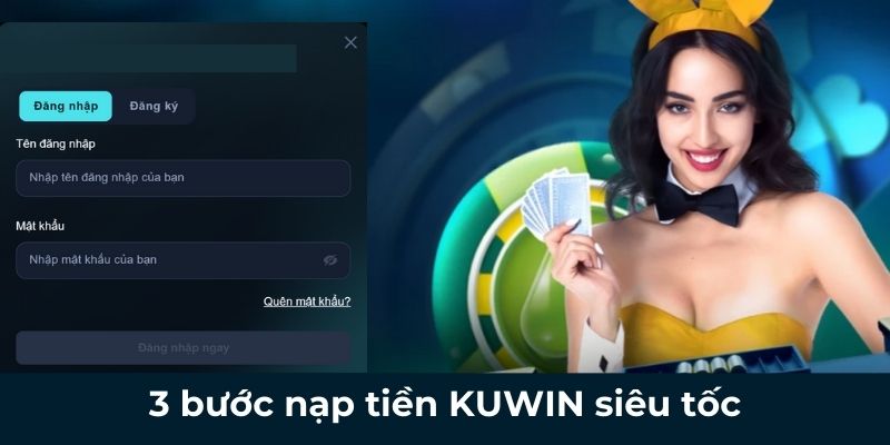 3 bước nạp tiền Kuwin siêu tốc