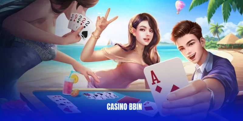 Bbin nơi quy tụ nhiều trò chơi hấp dẫn