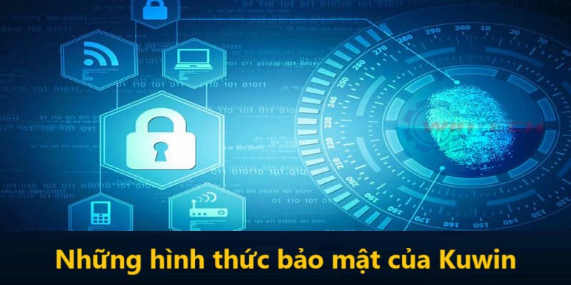 Những hình thức bảo vệ thông tin người dùng của Kuwin