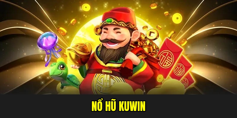 Nổ hũ Kuwin - Thử thách quay slot thành công hốt bạc