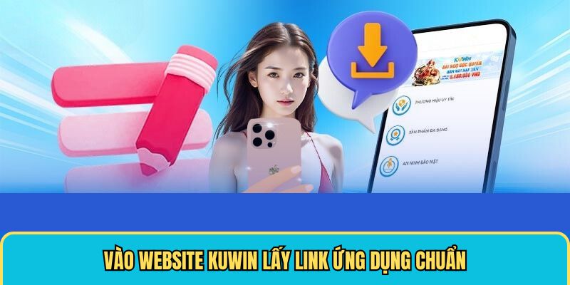 Vào website lấy link ứng dụng chuẩn